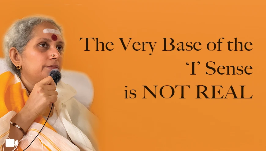 The Very Base of the I sense is Not Real